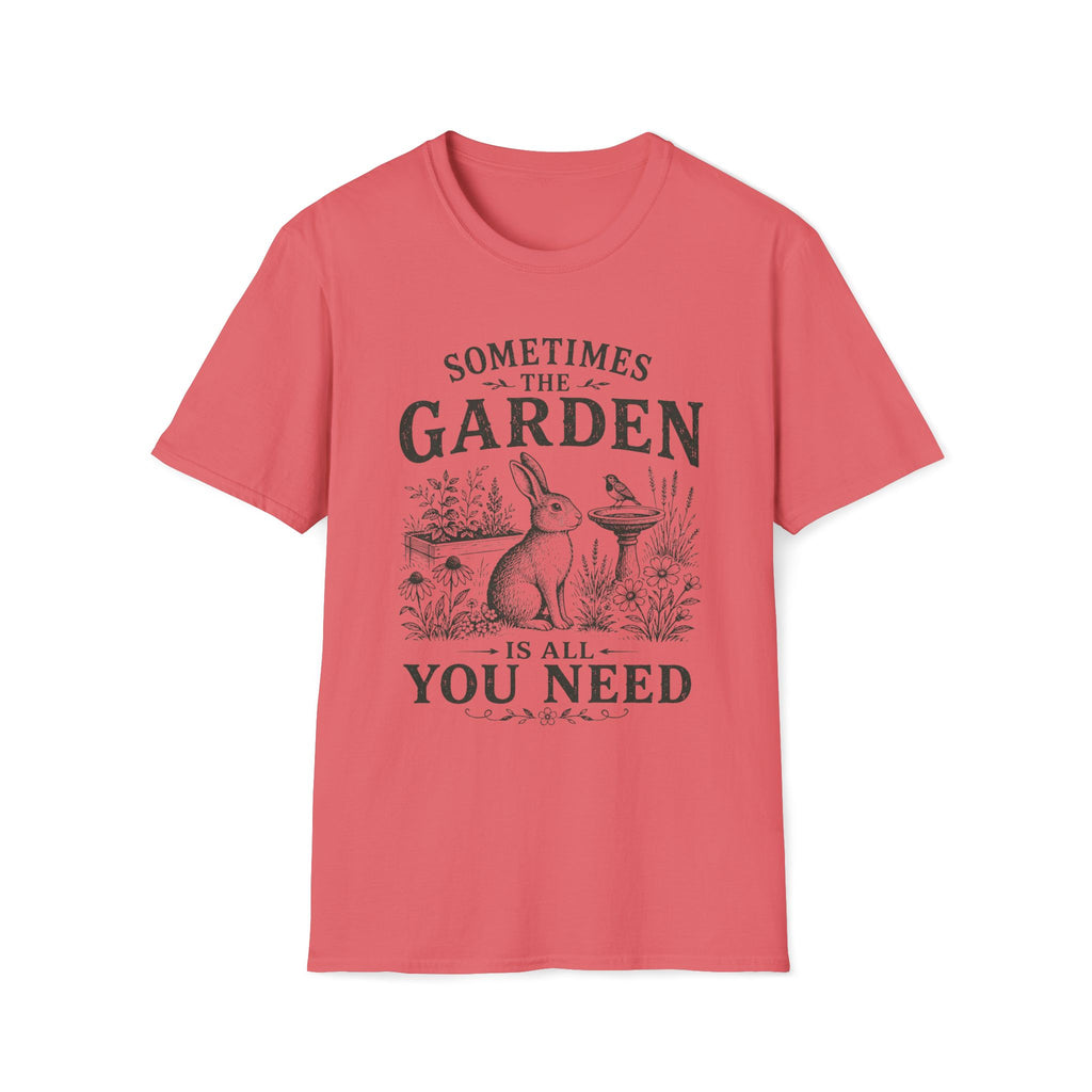 The Garden Is All You Need T-Shirt
