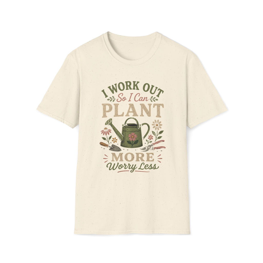 I Work Out So I Can Plant More T-Shirt