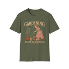Gardening Keeps Me Harmless T-Shirt