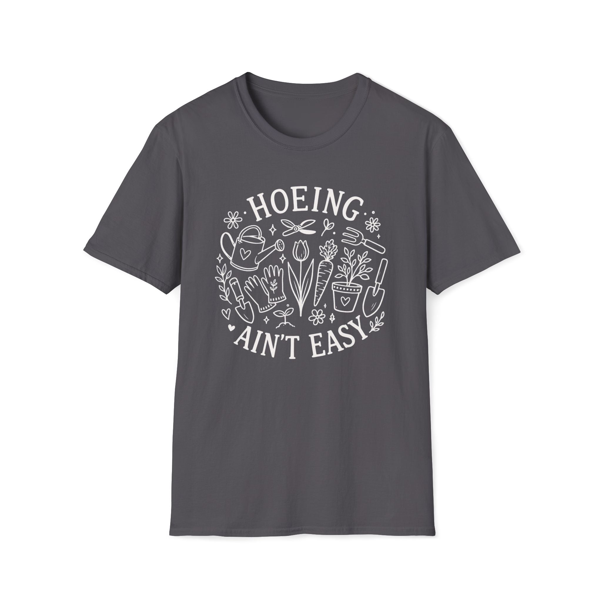 Hoeing Ain't Easy T-Shirt