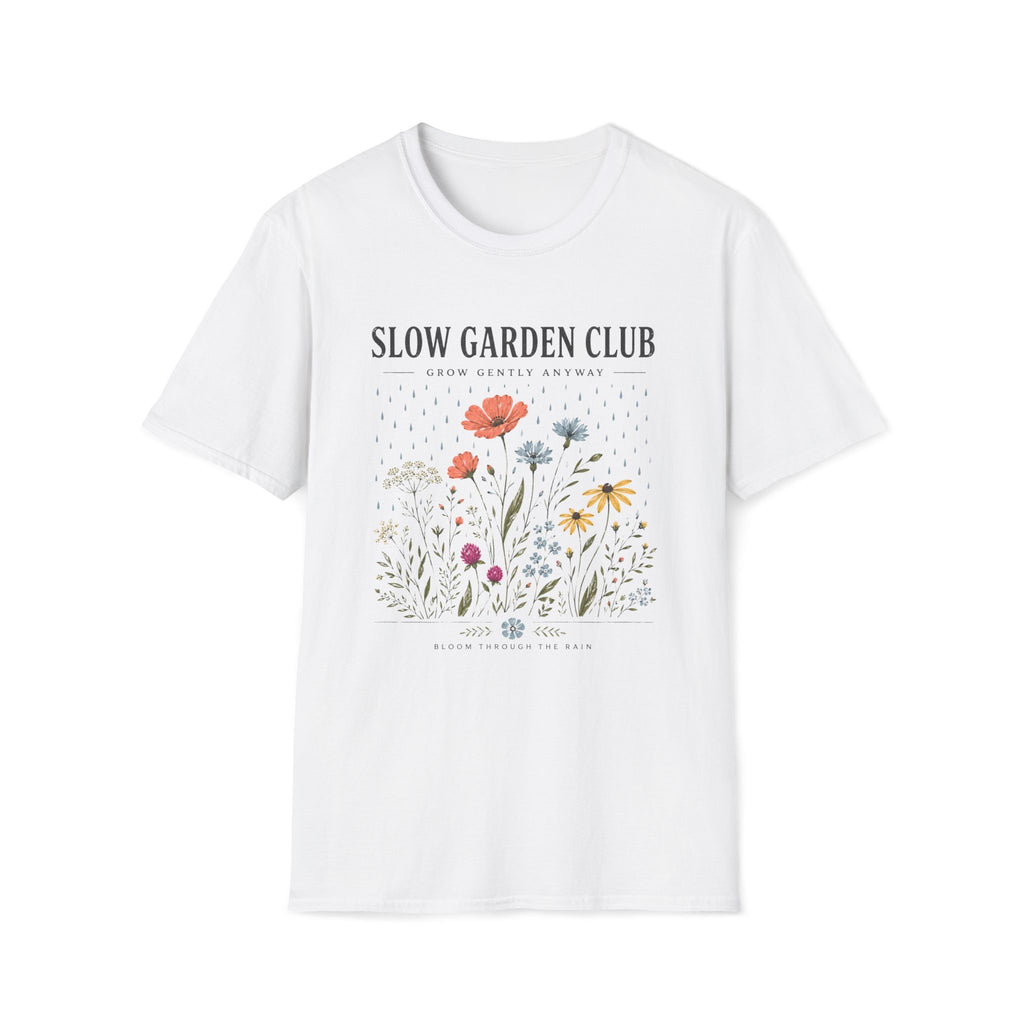 Slow Garden Club Grow Gently Anyway T-Shirt