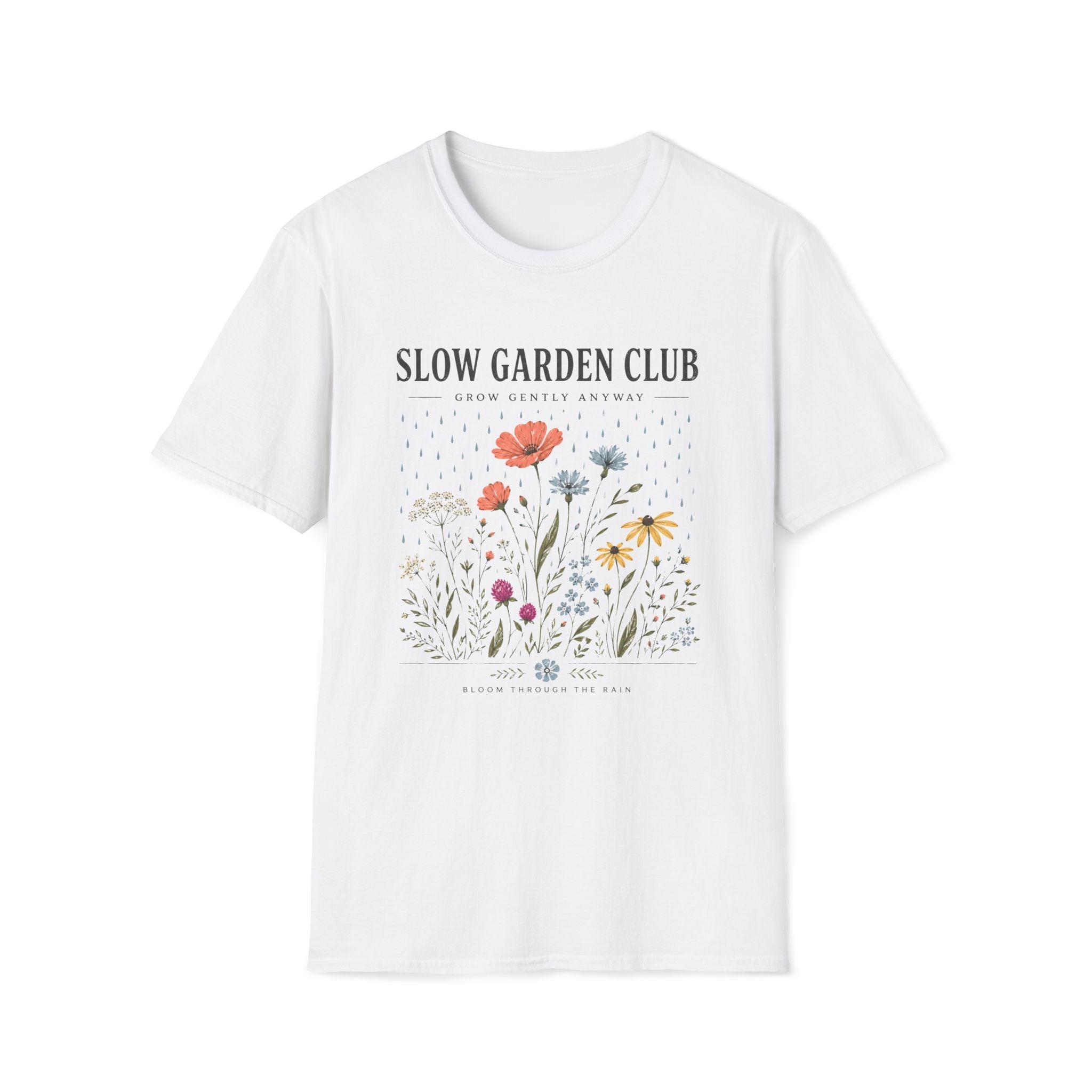 Slow Garden Club Grow Gently Anyway T-Shirt