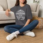 Gardening Is My Therapy T-Shirt by Zen & Zucchinis Slow Garden Club