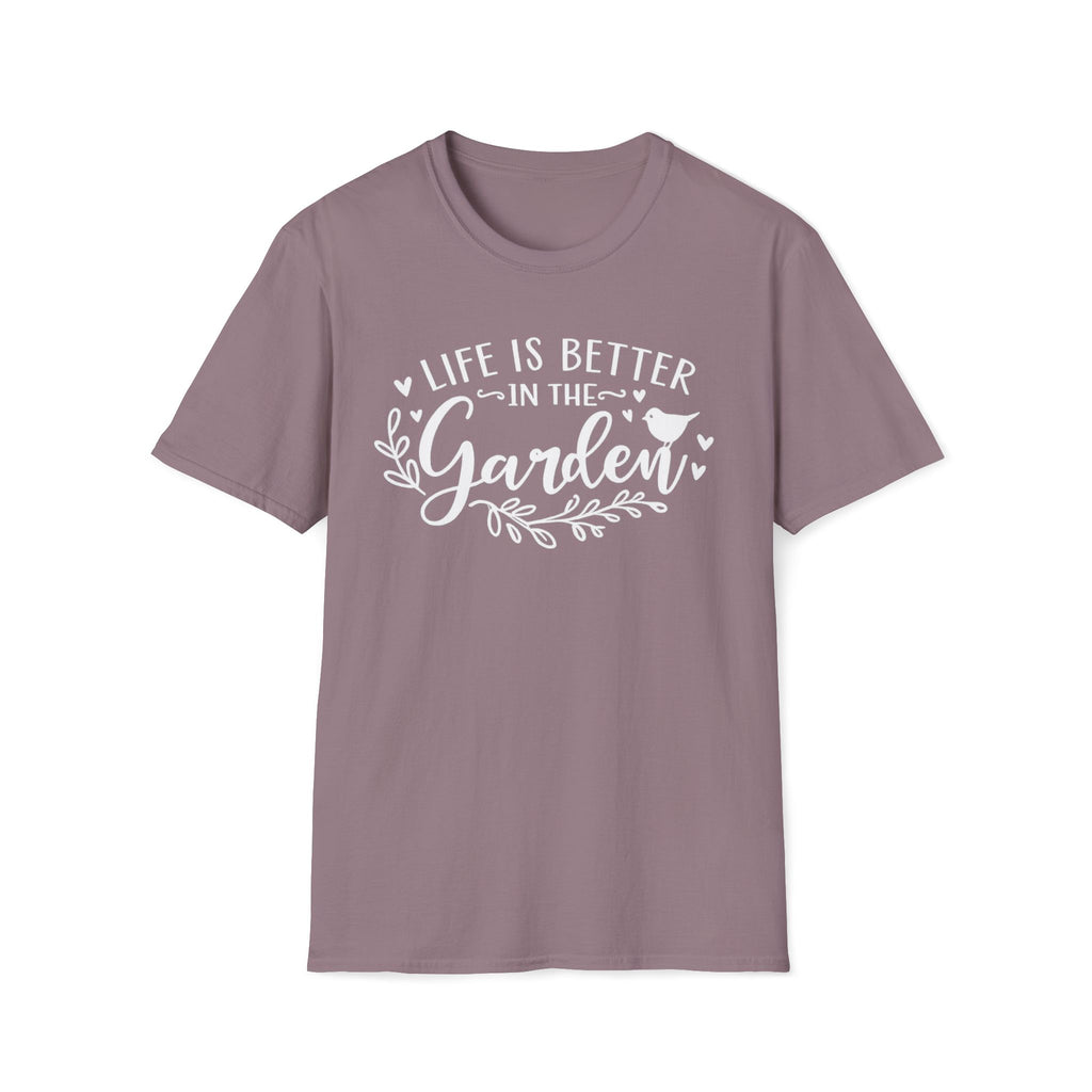 Life is Better in the Garden T-Shirt