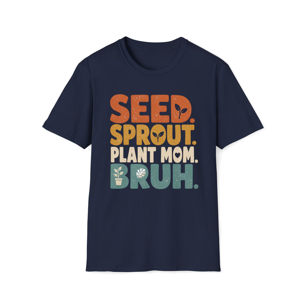 Seed Sprout Plant Mum Bruh T-Shirt