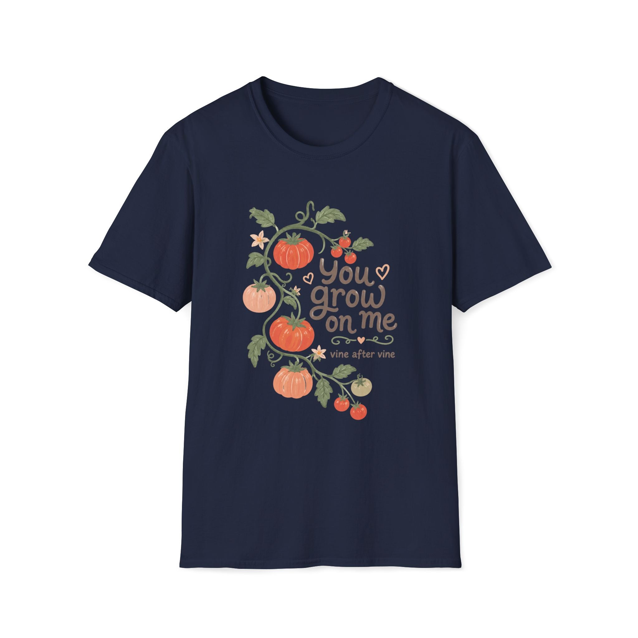 You Grow On Me Garden Growers T-Shirt
