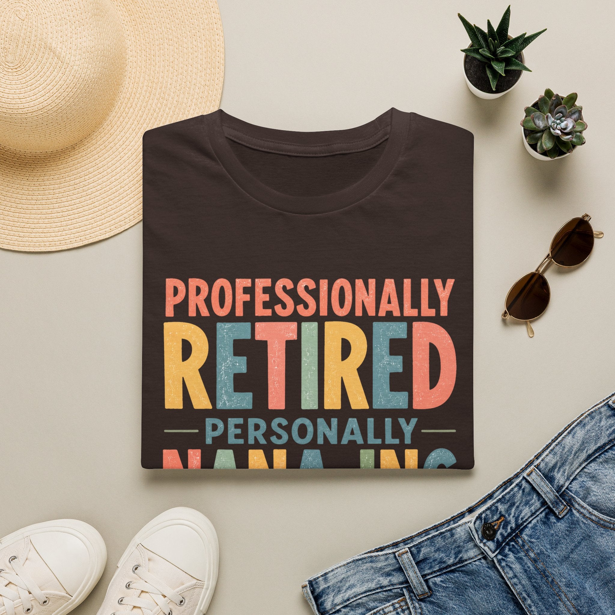 Professionally Retired Personally Nana-Ing T-Shirt