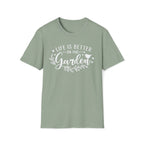 Life is Better in the Garden T-Shirt