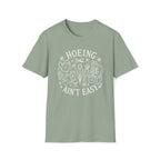 Hoeing Ain't Easy T-Shirt