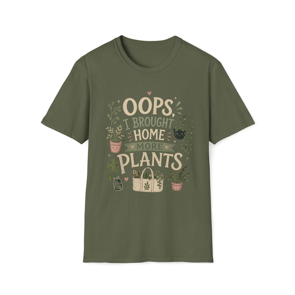 Oops I Brought Home More Plants T-Shirt