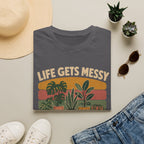 Life Gets Messy Plant Keep Me Grounded T-Shirt
