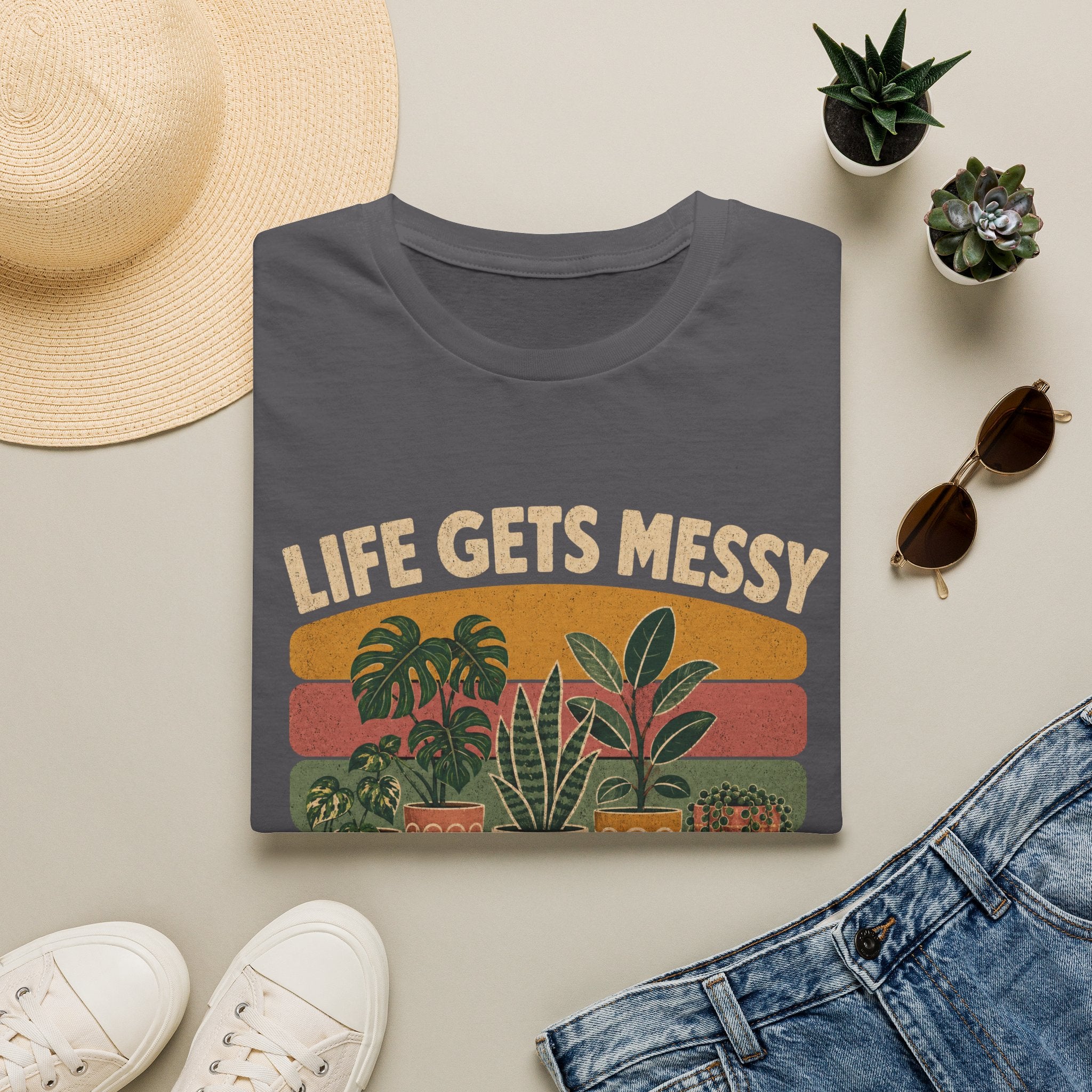 Life Gets Messy Plant Keep Me Grounded T-Shirt