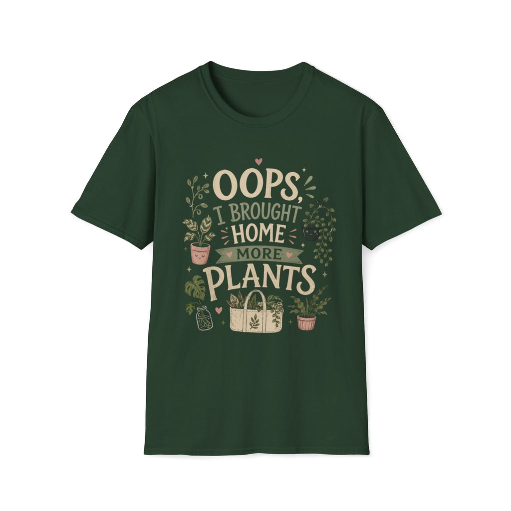 Oops I Brought Home More Plants T-Shirt