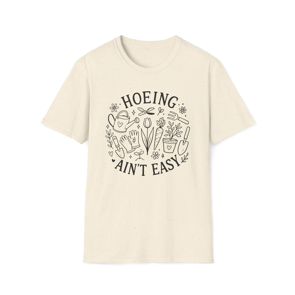 Hoeing Ain't Easy T-Shirt