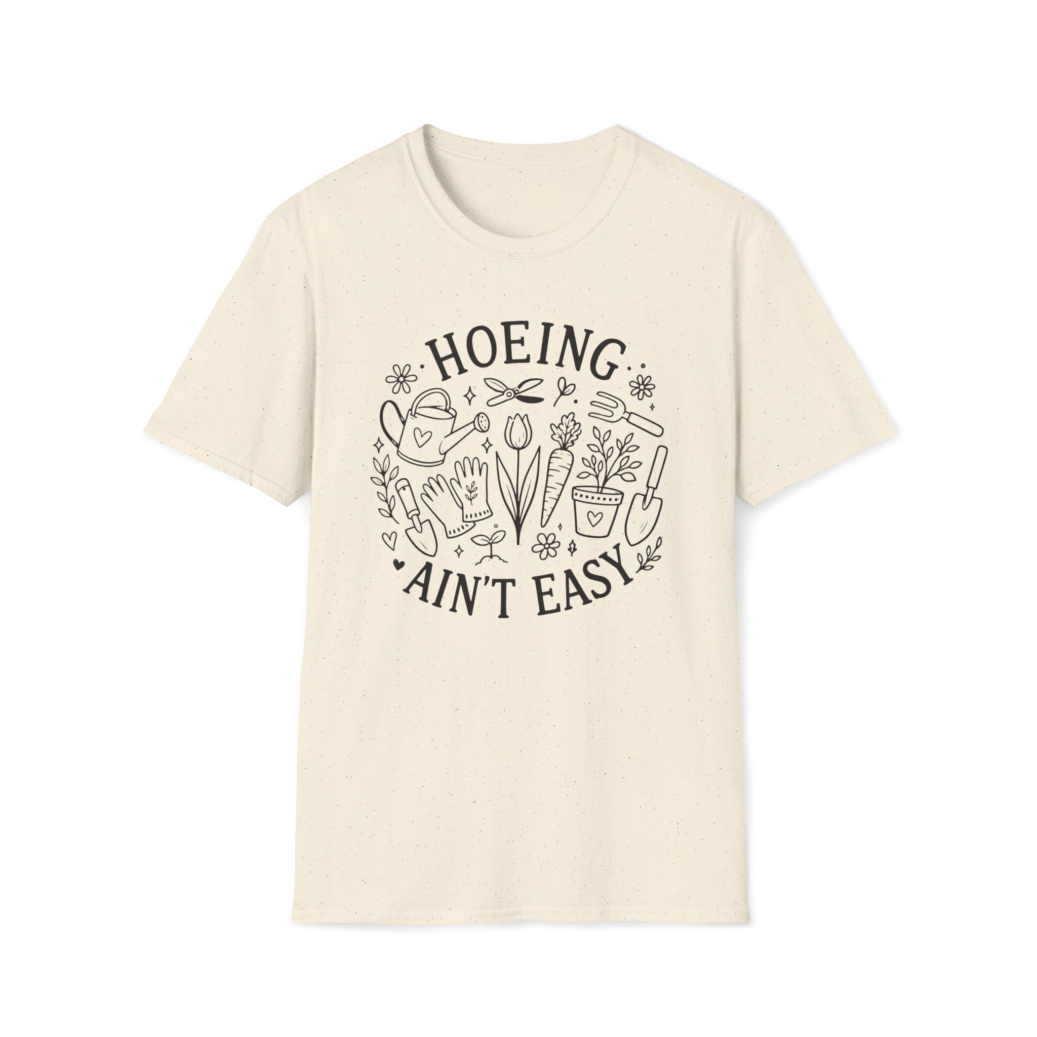 Hoeing Ain't Easy T-Shirt