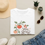 You Grow On Me Garden Growers T-Shirt