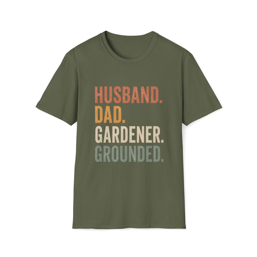 Husband. Dad. Gardener. Grounded. T-Shirt