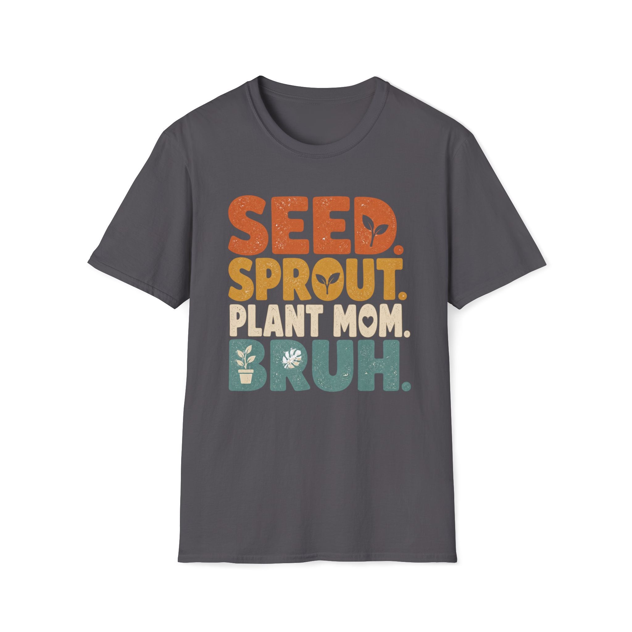 Seed Sprout Plant Mum Bruh T-Shirt