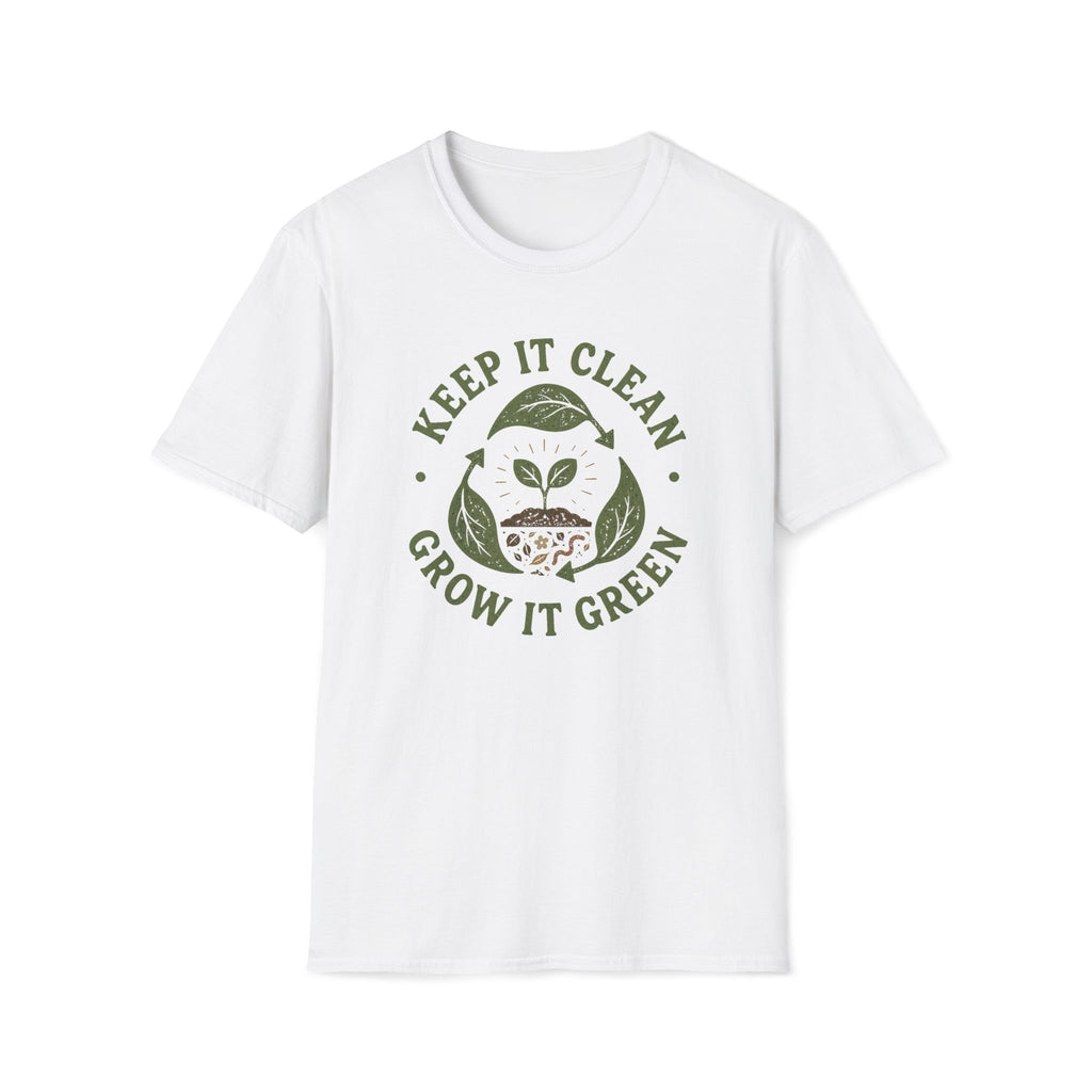 Keep It Clean Grow It Green T-Shirt