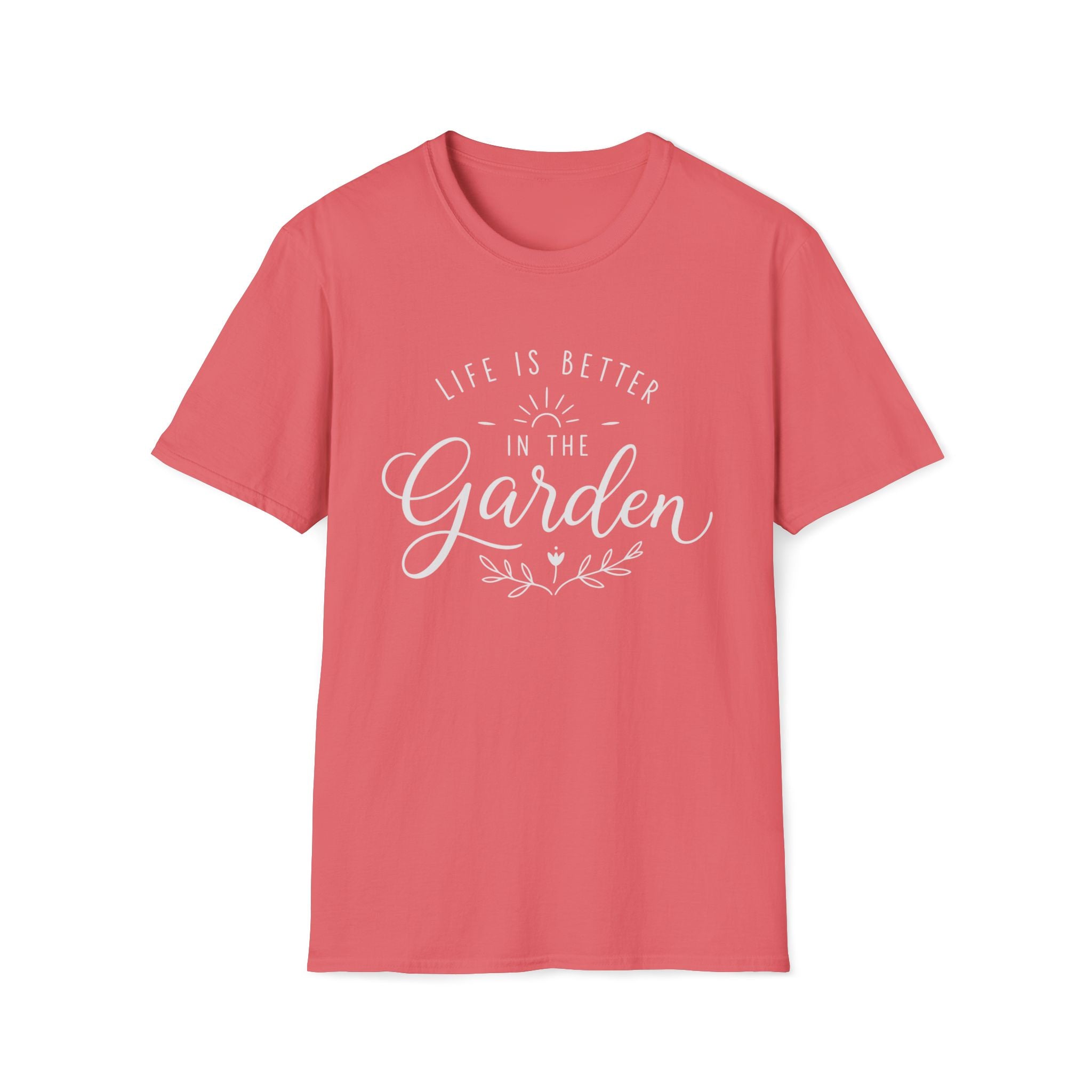 Life Is Better In The Garden T-Shirt