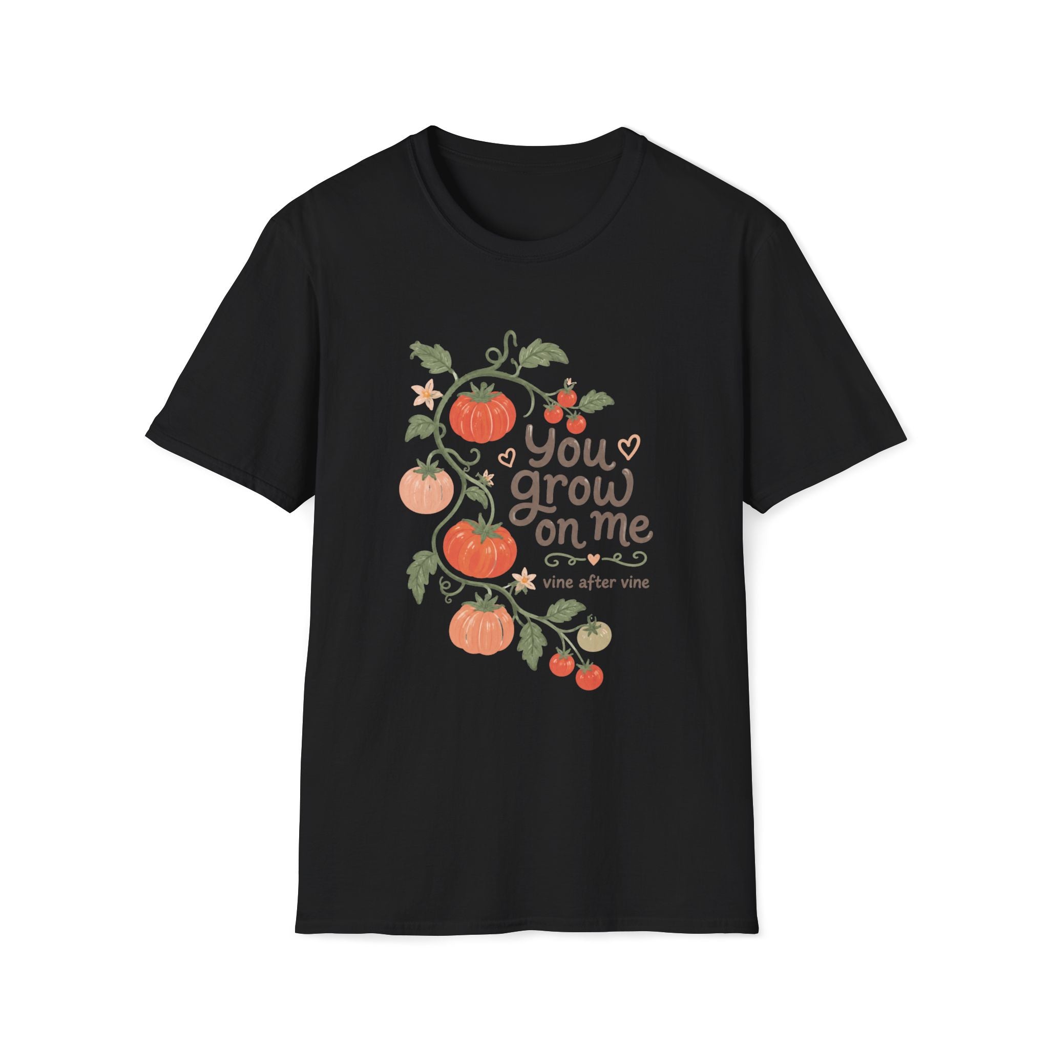 You Grow On Me Garden Growers T-Shirt