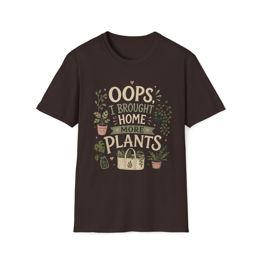 Oops I Brought Home More Plants T-Shirt