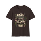 Oops I Brought Home More Plants T-Shirt