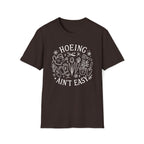 Hoeing Ain't Easy T-Shirt