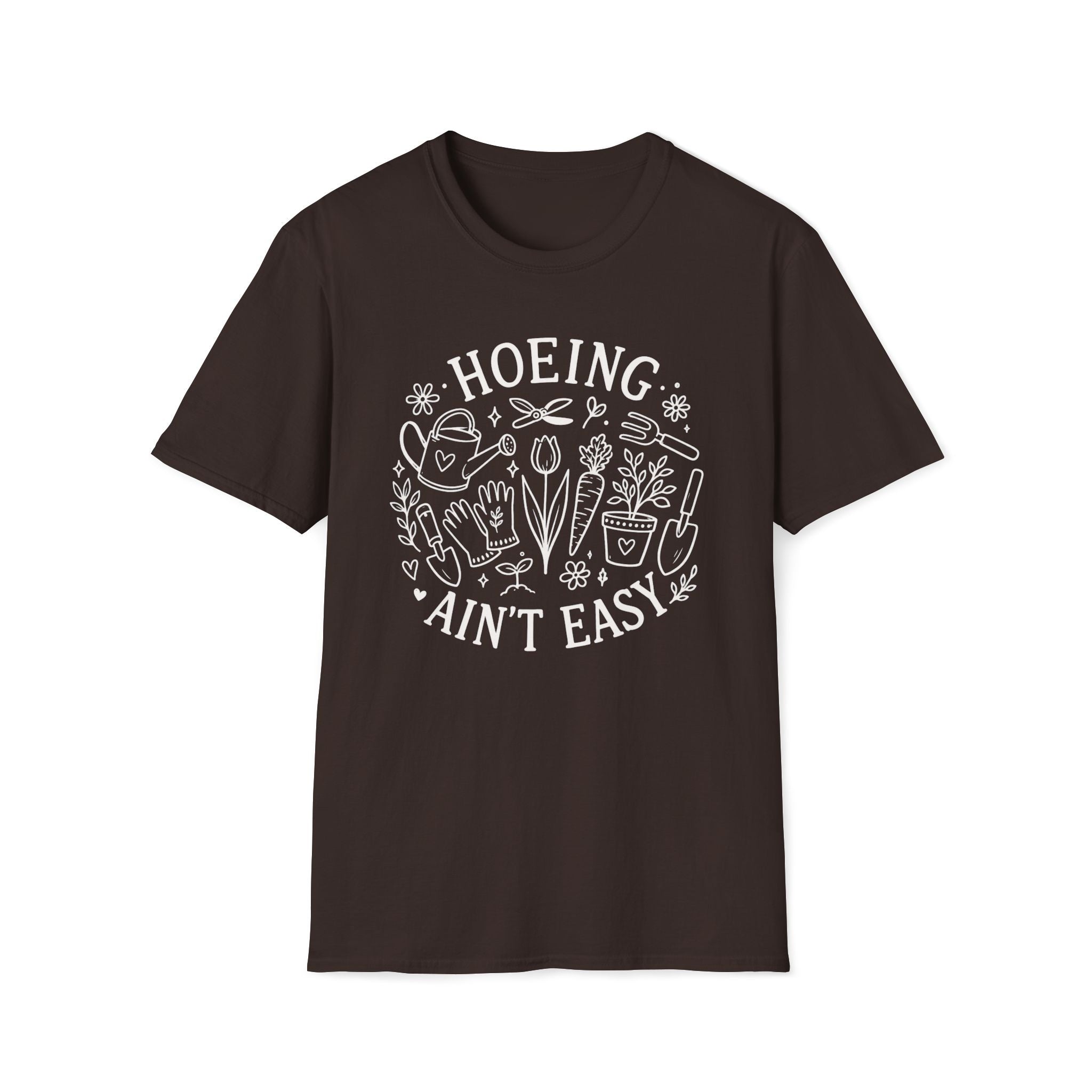 Hoeing Ain't Easy T-Shirt