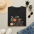 You Grow On Me Garden Growers T-Shirt
