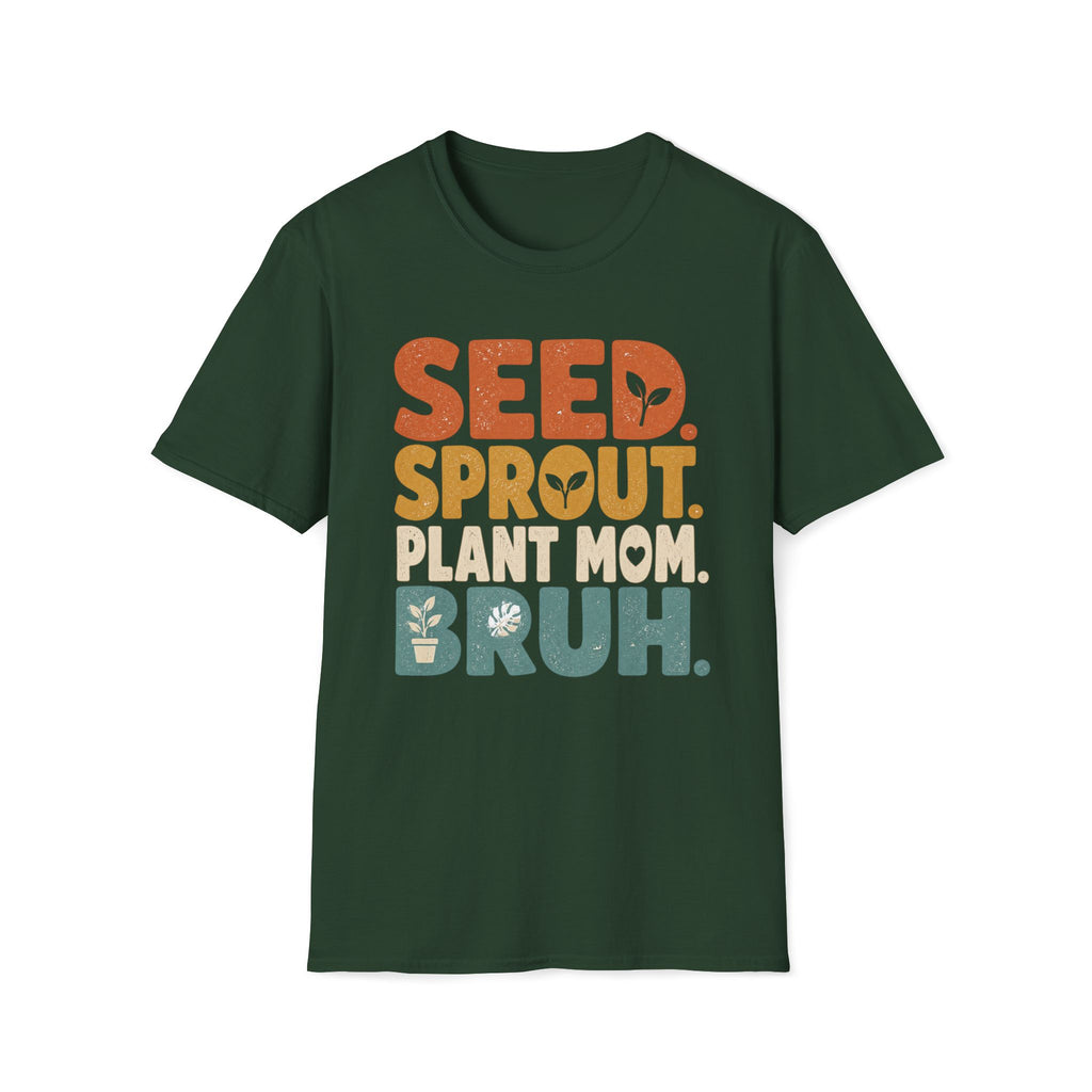Seed Sprout Plant Mum Bruh T-Shirt