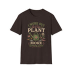I Work Out So I Can Plant More T-Shirt