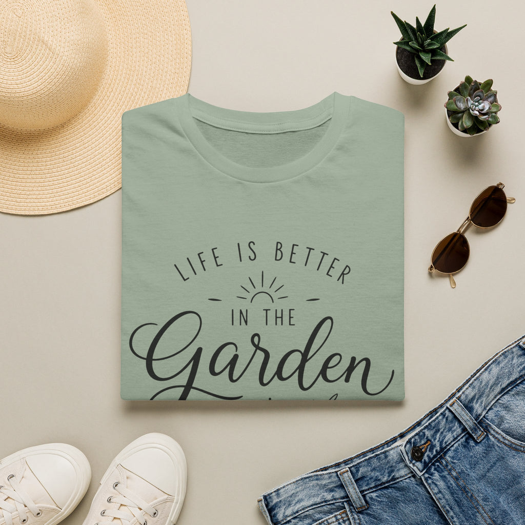 Life Is Better In The Garden T-Shirt