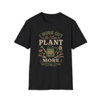 I Work Out So I Can Plant More T-Shirt