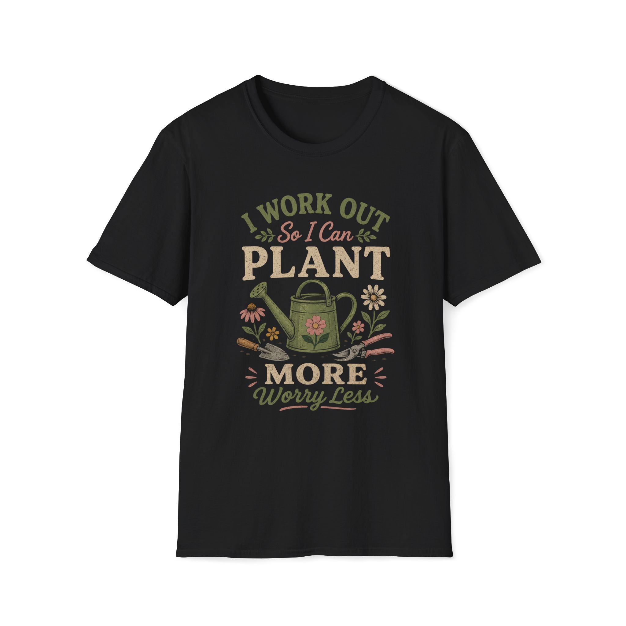 I Work Out So I Can Plant More T-Shirt