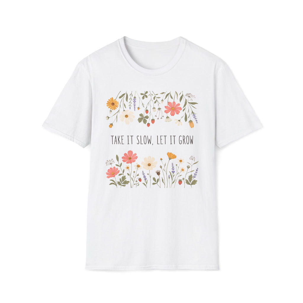 Take It Slow Let It Grow T-Shirt