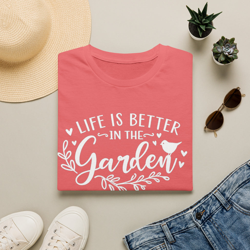 Life is Better in the Garden T-Shirt - Nature Graphic Tee”