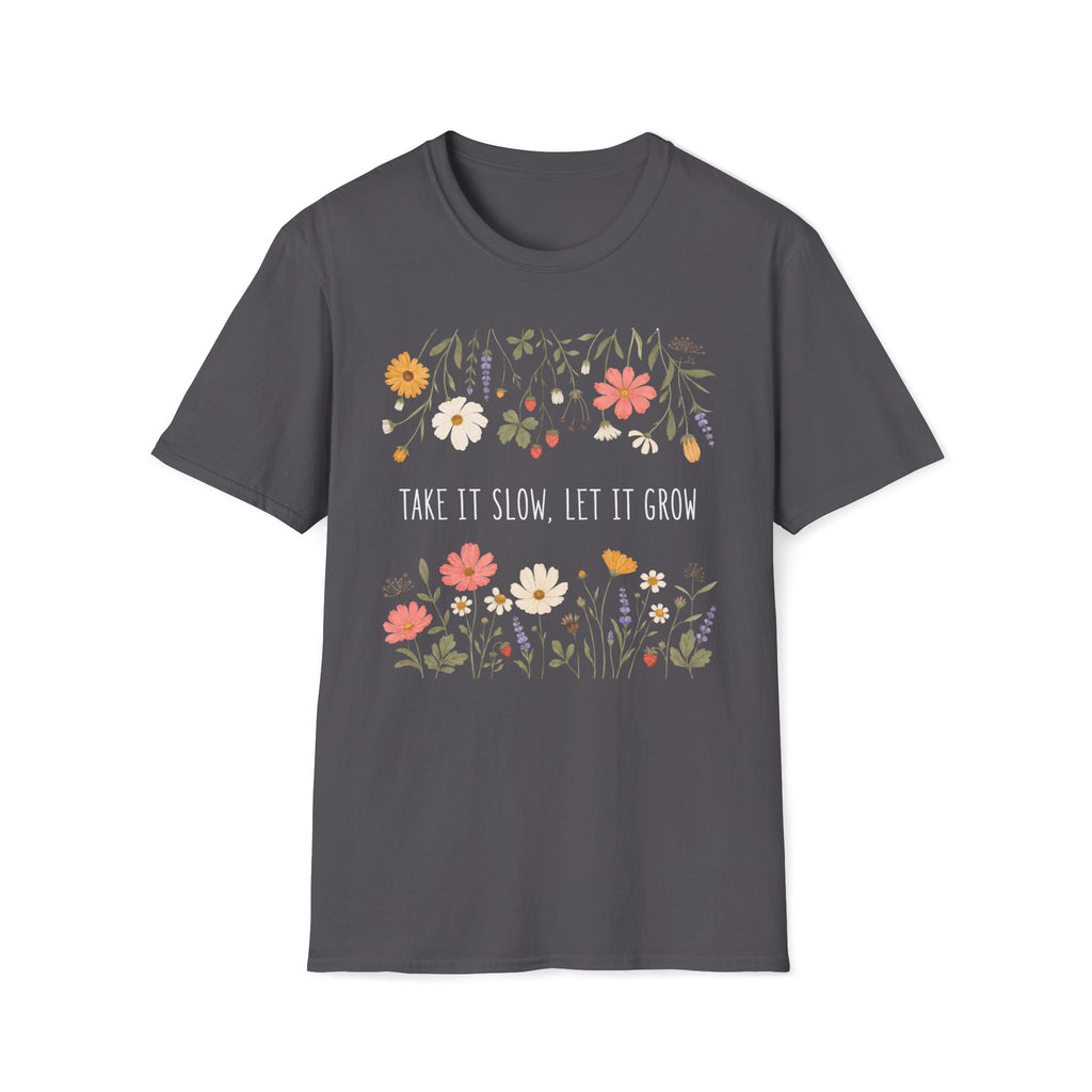 Take It Slow Let It Grow T-Shirt