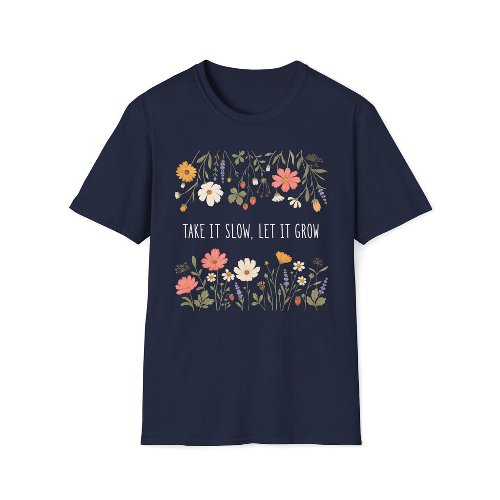 Take It Slow Let It Grow T-Shirt