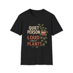 Quite Person Loud About Plants T-Shirt