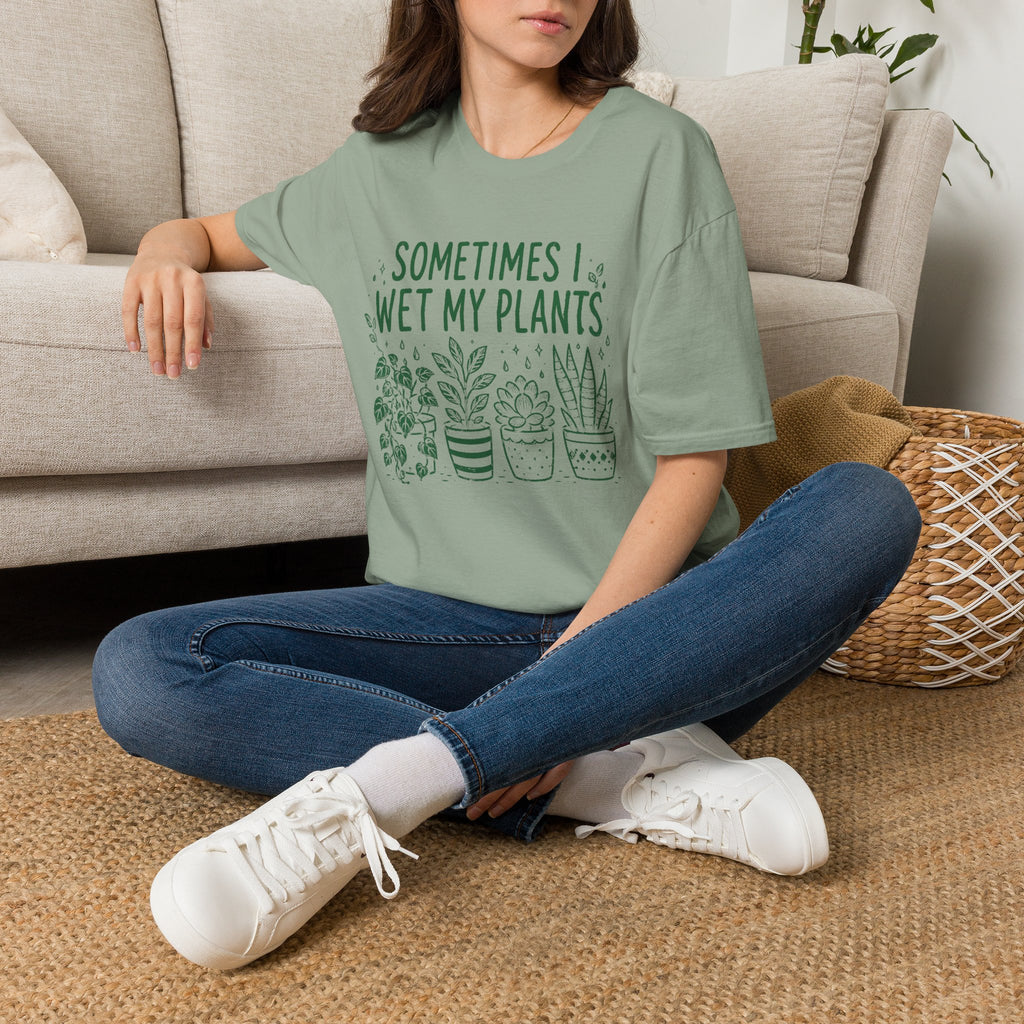 Sometimes I Wet My Plants T-Shirt