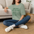 Sometimes I Wet My Plants T-Shirt