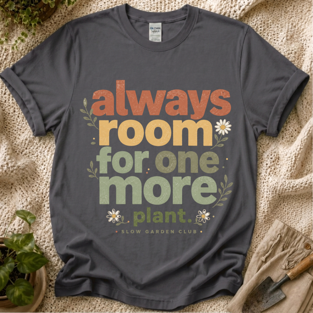 Always Room For More Plant T-Shirt