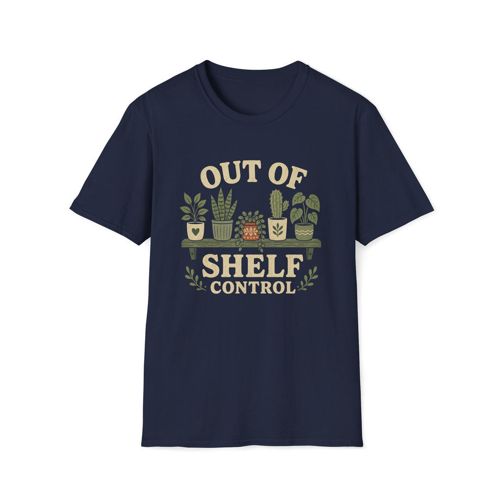 Out Of Shelf Control Plant Lover T-Shirt