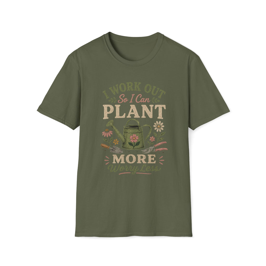 I Work Out So I Can Plant More T-Shirt