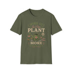 I Work Out So I Can Plant More T-Shirt