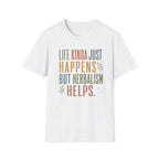 Life Happens Herbalism Helps T-Shirt