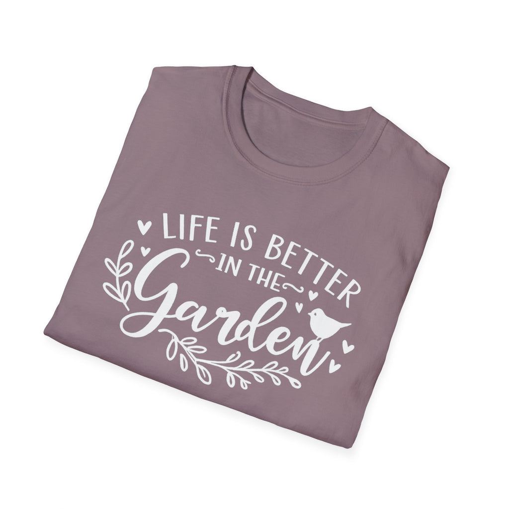 Life is Better in the Garden T-Shirt