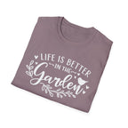 Life is Better in the Garden T-Shirt