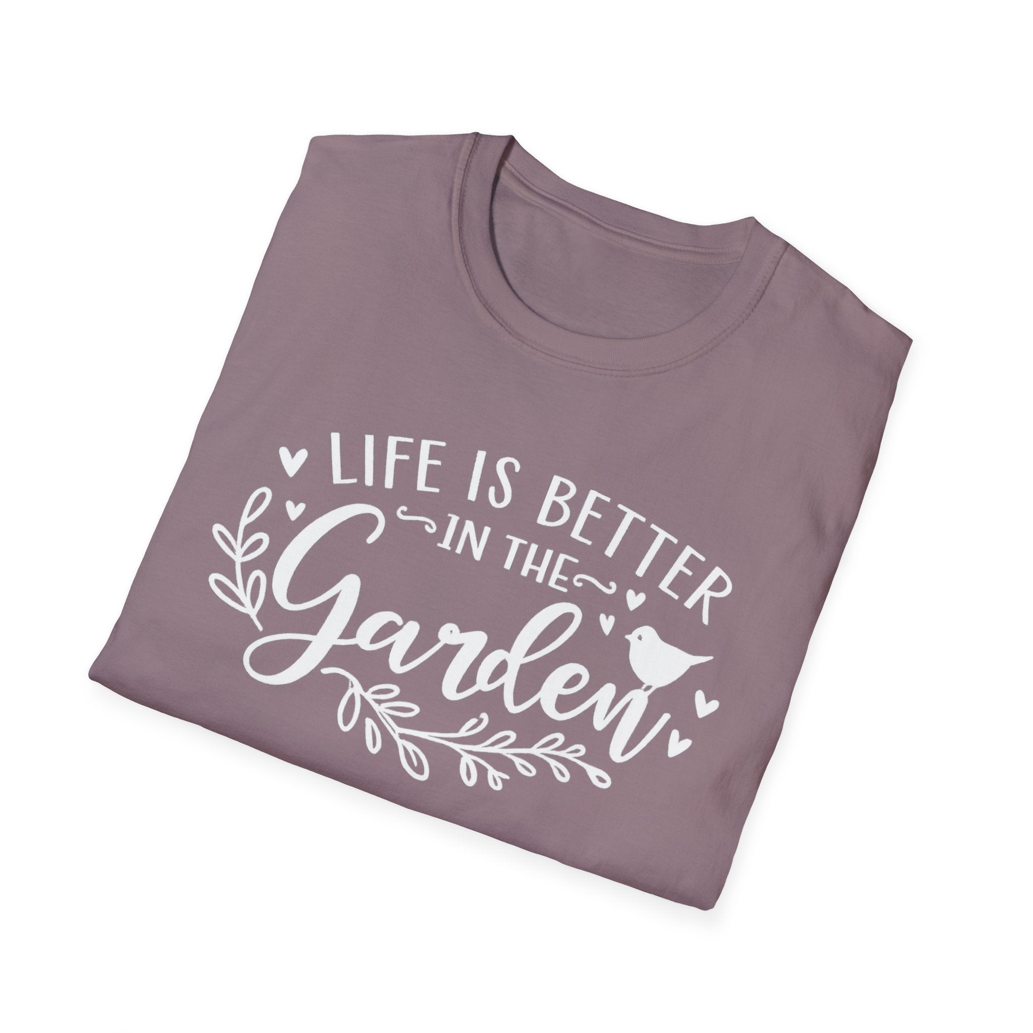 Life is Better in the Garden T-Shirt